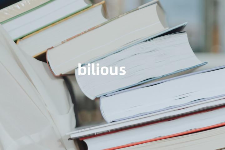 bilious
