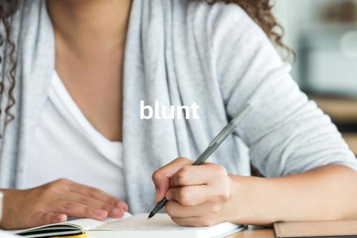 blunt