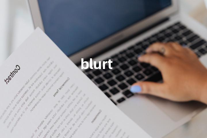 blurt