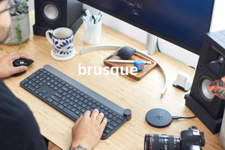 brusque