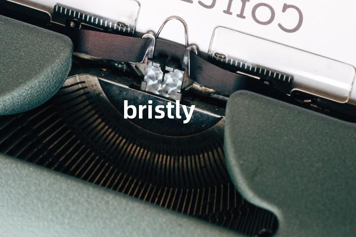 bristly