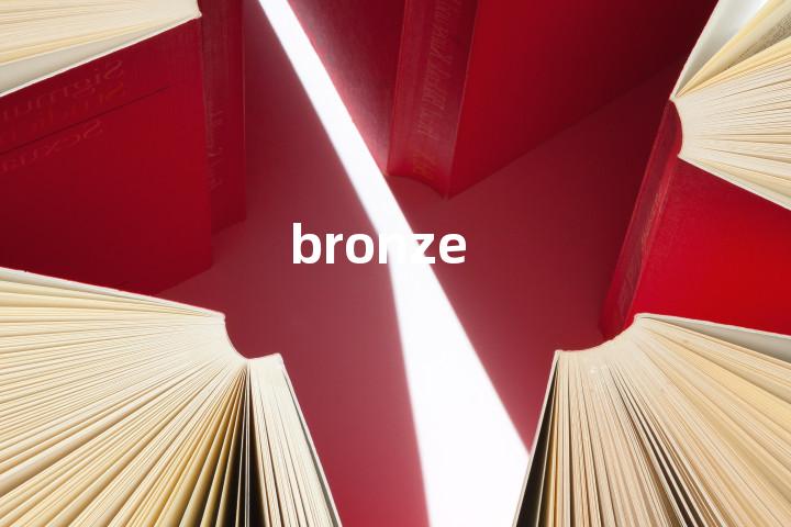 bronze