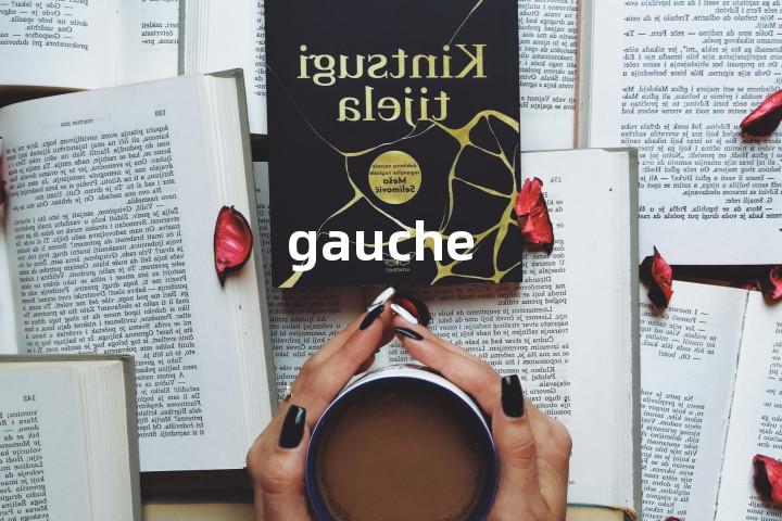 gauche