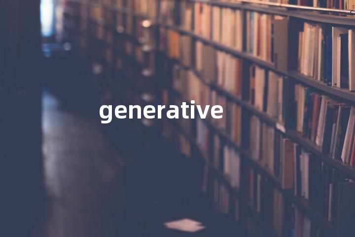 generative