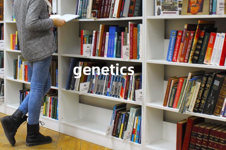 genetics