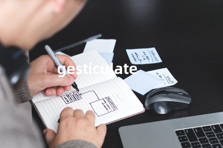 gesticulate
