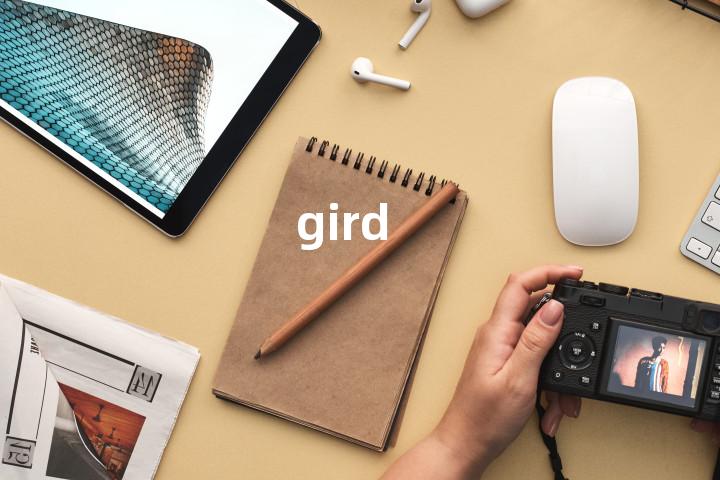 gird