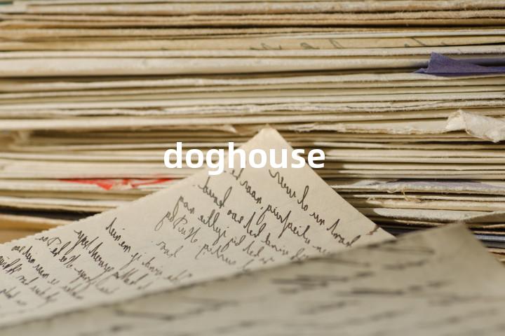 doghouse