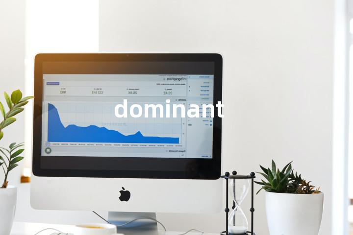 dominant