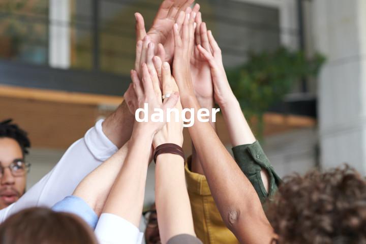 danger