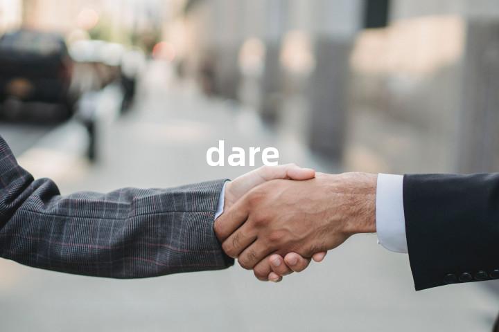 dare