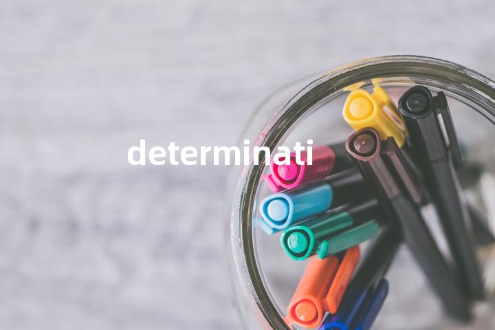 determination