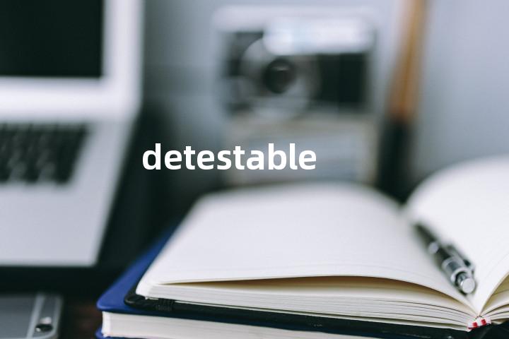 detestable
