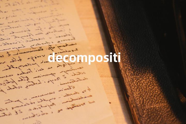 decomposition