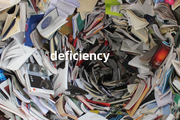 deficiency