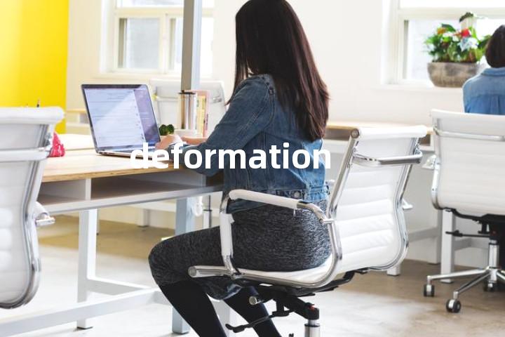 deformation