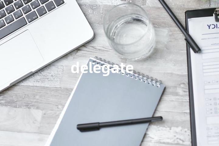 delegate