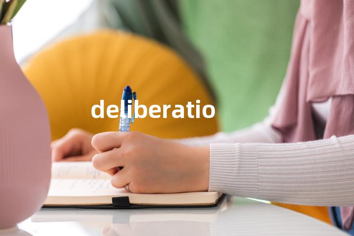 deliberation