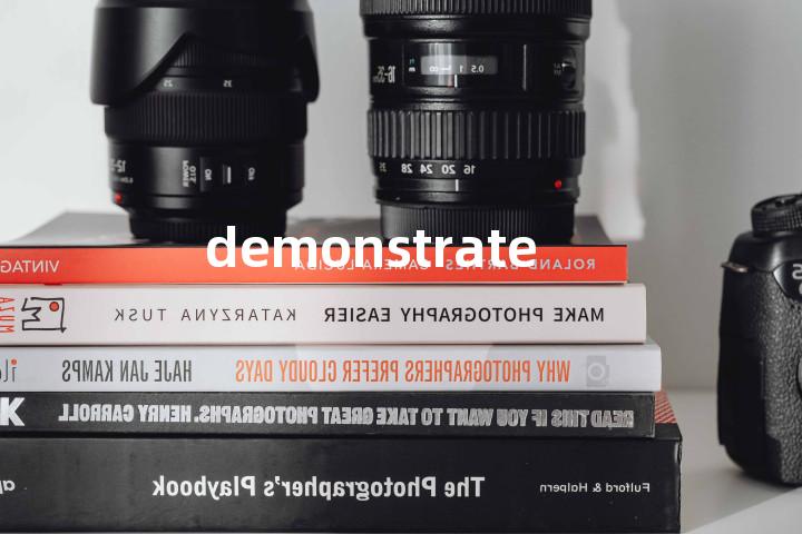 demonstrate