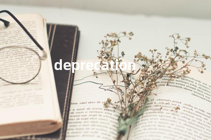 deprecation