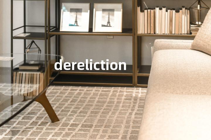 dereliction