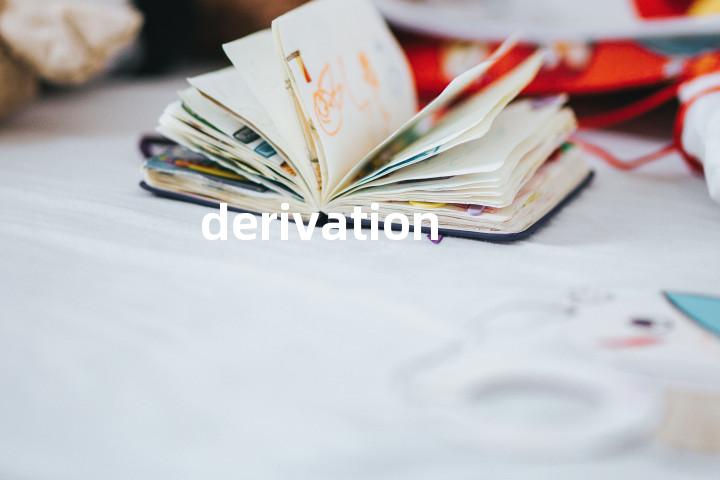 derivation