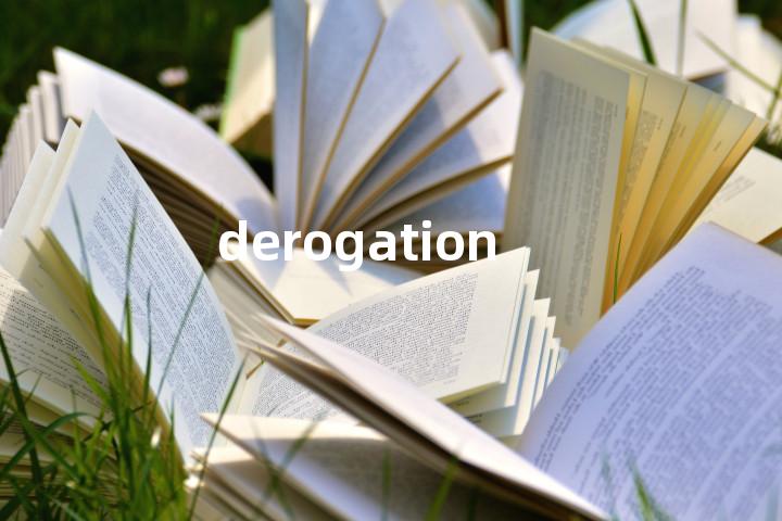 derogation