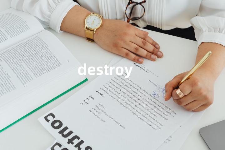 destroy