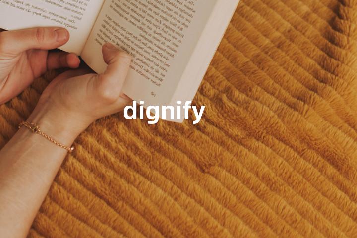 dignify