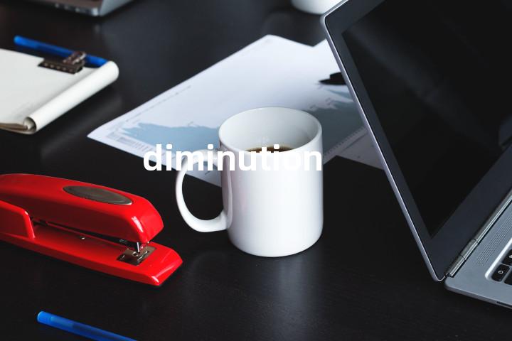 diminution