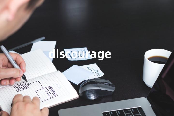 discourage