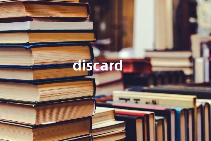 discard