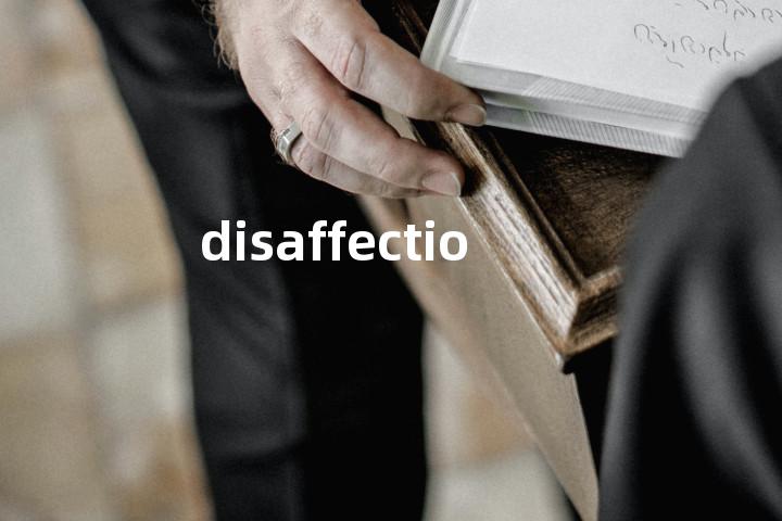 disaffection