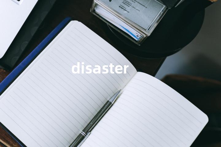 disaster