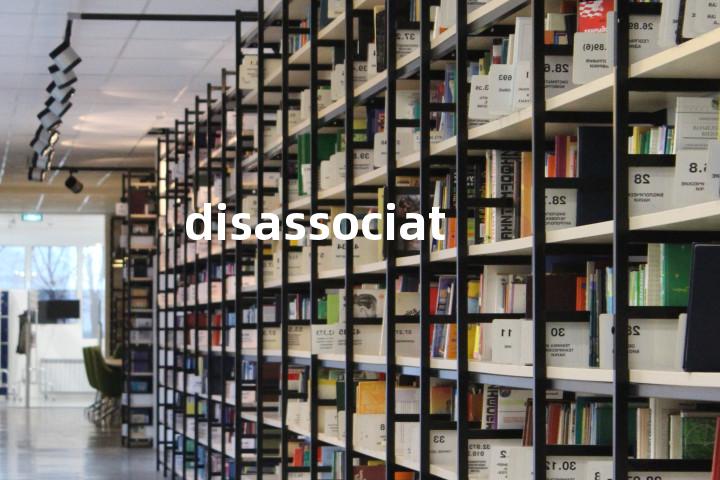 disassociate