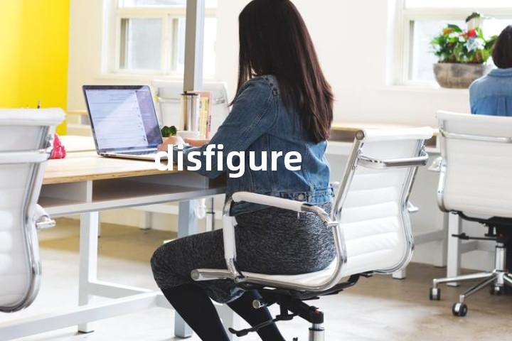 disfigure