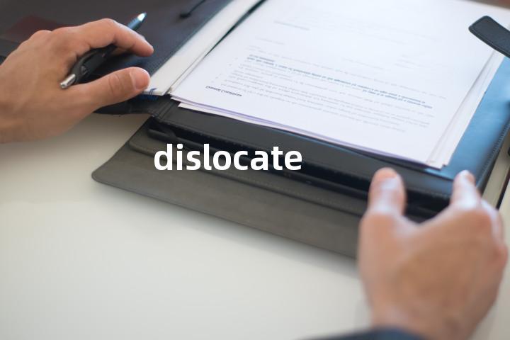 dislocate
