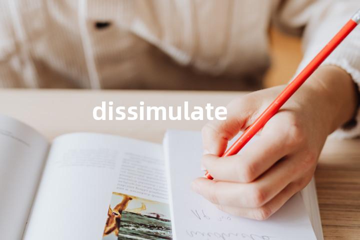 dissimulate