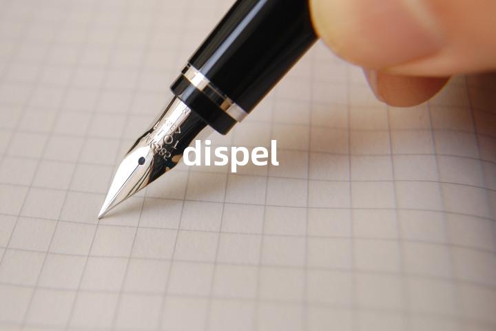 dispel