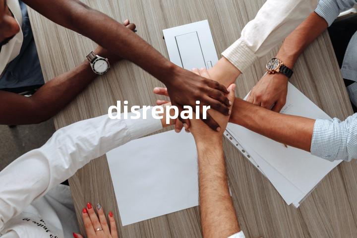 disrepair