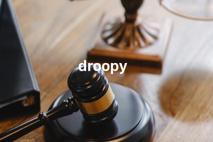 droopy