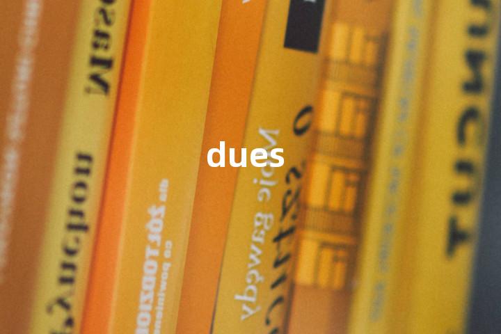dues