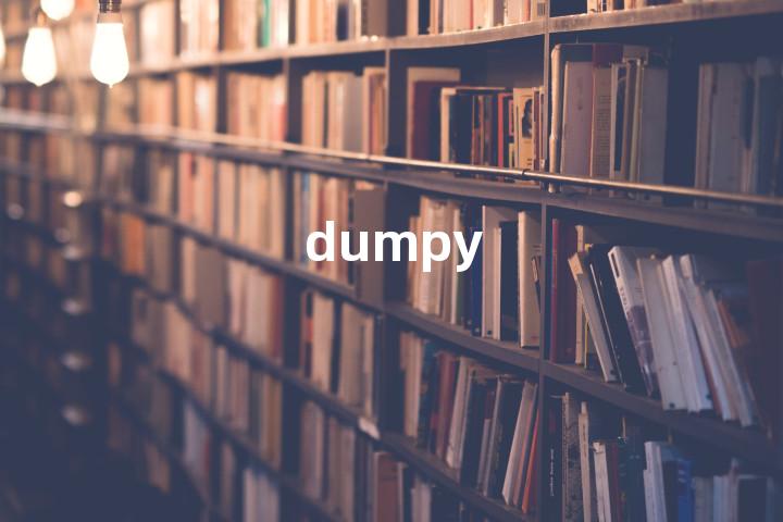 dumpy