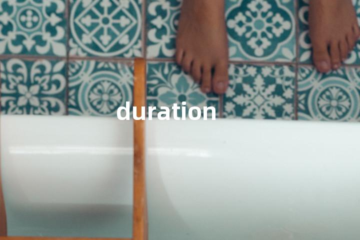 duration