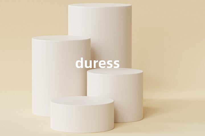 duress