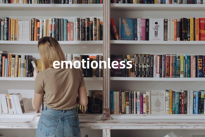emotionless