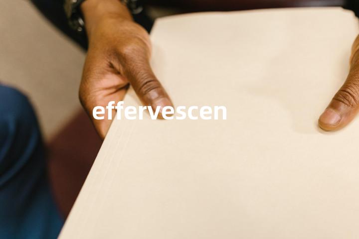 effervescent