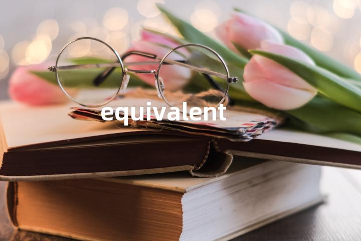 equivalent