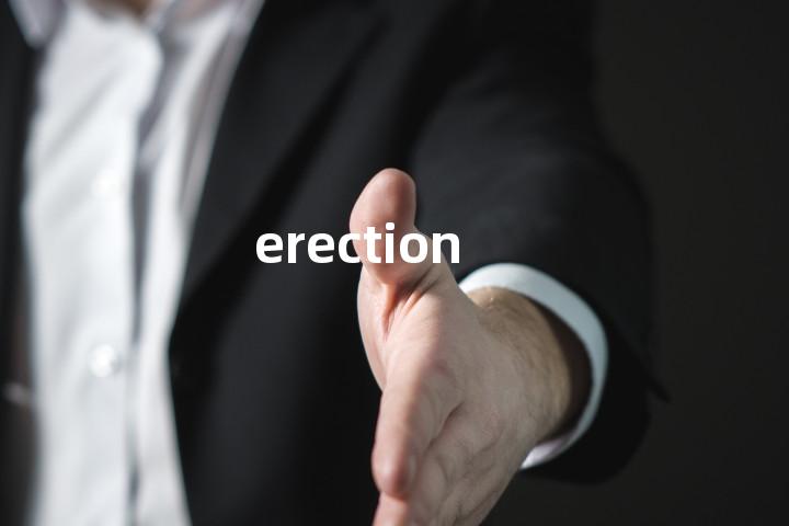 erection