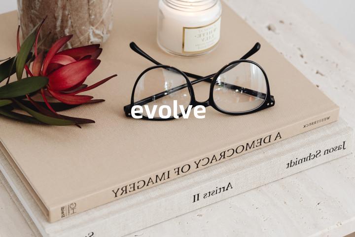 evolve